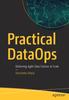 Книга Practical DataOps : Delivering Agile Data Science At Scale