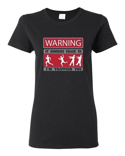 Ladies Warning If Zombies Chase Us Tripping You TV Funny Parody DT T-Shirt Tee Unisex T-Shirt