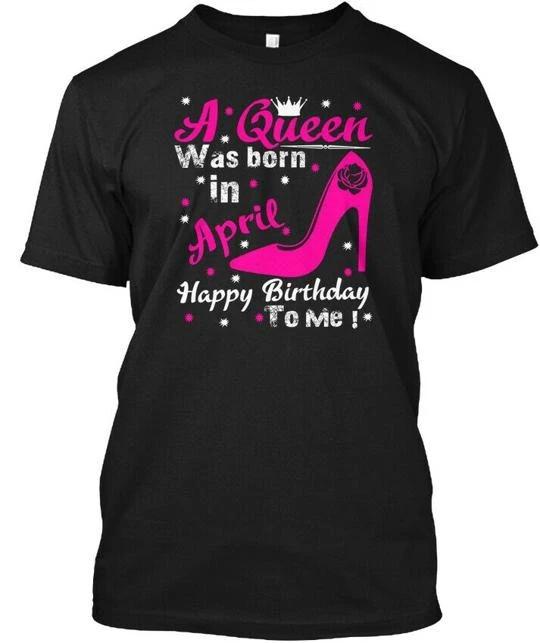 A Queen Was Born In April S T shirt Made in the USA Size to 5XL