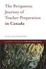 Книга The Peripatetic Journey of Teacher Preparation In Canada