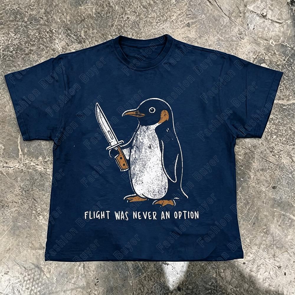 Flight Was Never An Option Penguin Streetwear Print Mens T Shirt Cotton Tee Women Summer Oversized Loose Funny Novelty Harajuku