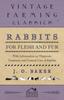 Книга Rabbits for Flesh and Fur - With Information On Breeding, Varieties, Housing and Other Aspects of Rabbit Farming On a Smallholding