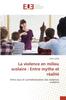 Книга La Violence En Milieu Scolaire : Entre Mythe Et Realite