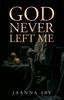 Книга God Never Left Me