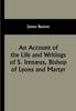 Книга An Account Of The Life And Writings Of S Irenus Bishop Of Lyons And Martyr by James Beaven - Paperback