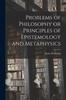 Книга Problems of Philosophy or Principles of Epistemology and Metaphysics