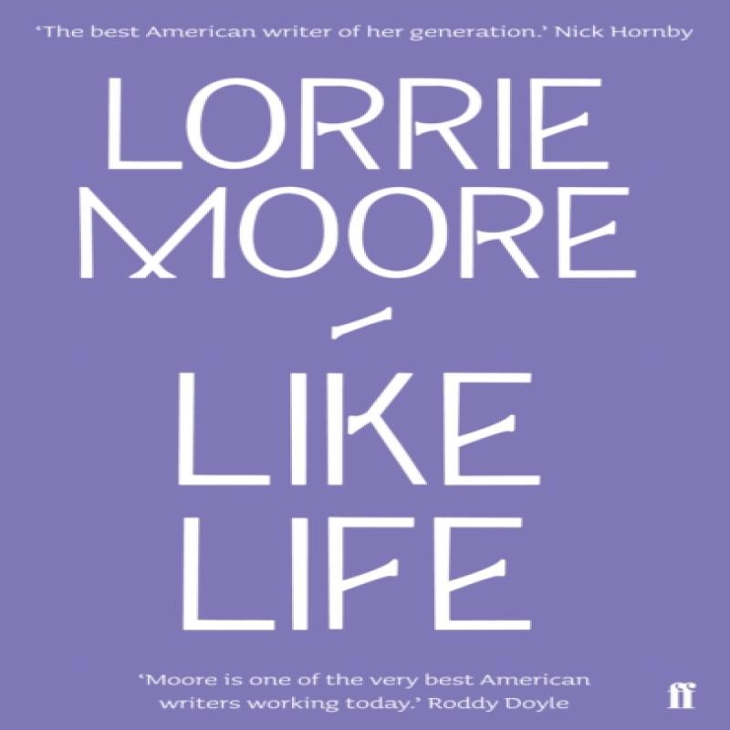 Like Life by Lorrie Moore Paperback Book 9780571260843