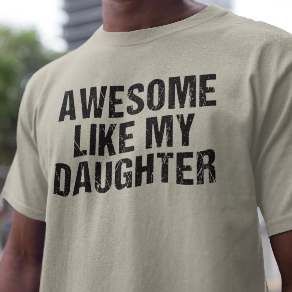 Awesome Like My Daughter T-Shirt, Funny Dad Gift, Husband Shirt, Father's Day Gift