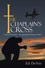 Книга The Chaplain's Cross : Crisis In Conscience-An Inspirational Historical Novel