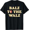 Balz To The Walz Harris Walz 47 President 24 Election Funny T-Shirt