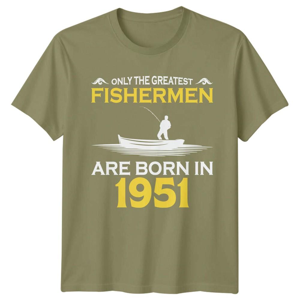 Only The Greatest FisherUnisex Born In 1951 Unisexs TShirt 75th Birthday