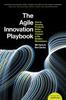 Книга The Agile Innovation Playbook : How To Develop Products Better, Faster and Cheaper In the Modern Marketplace