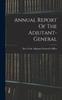 The Annual Report Of The Adjutant-general Book