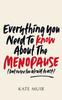 The Everything You Need To Know About the Menopause (but Were Too Afraid To Ask) Book