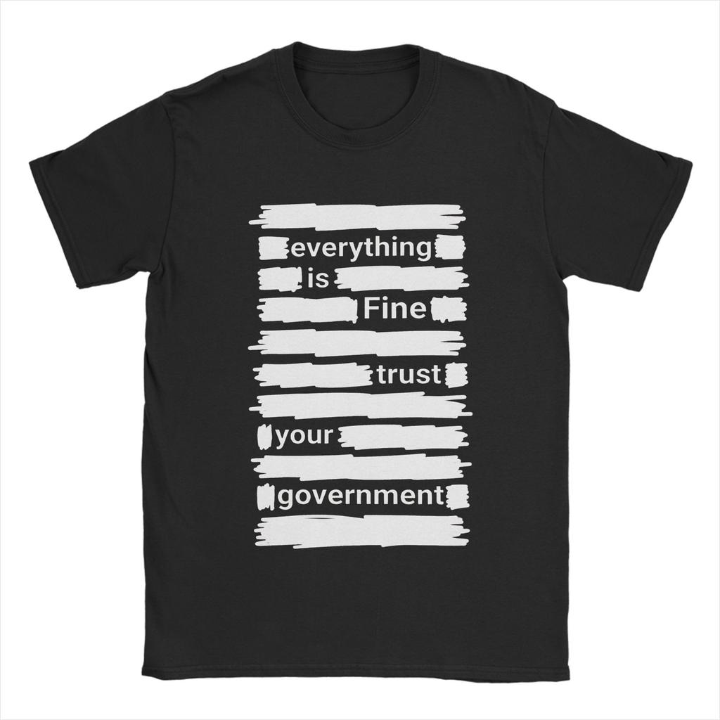 Everything Is Fine Trust Your GovernUnisext TShirt Summer Harajuku T Shirts Unisex Pure Cotton Comfortable Oversized Top Tees Tops