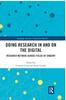 The Doing Research In and On the Digital : Research Methods Across Fields of Inquiry Book