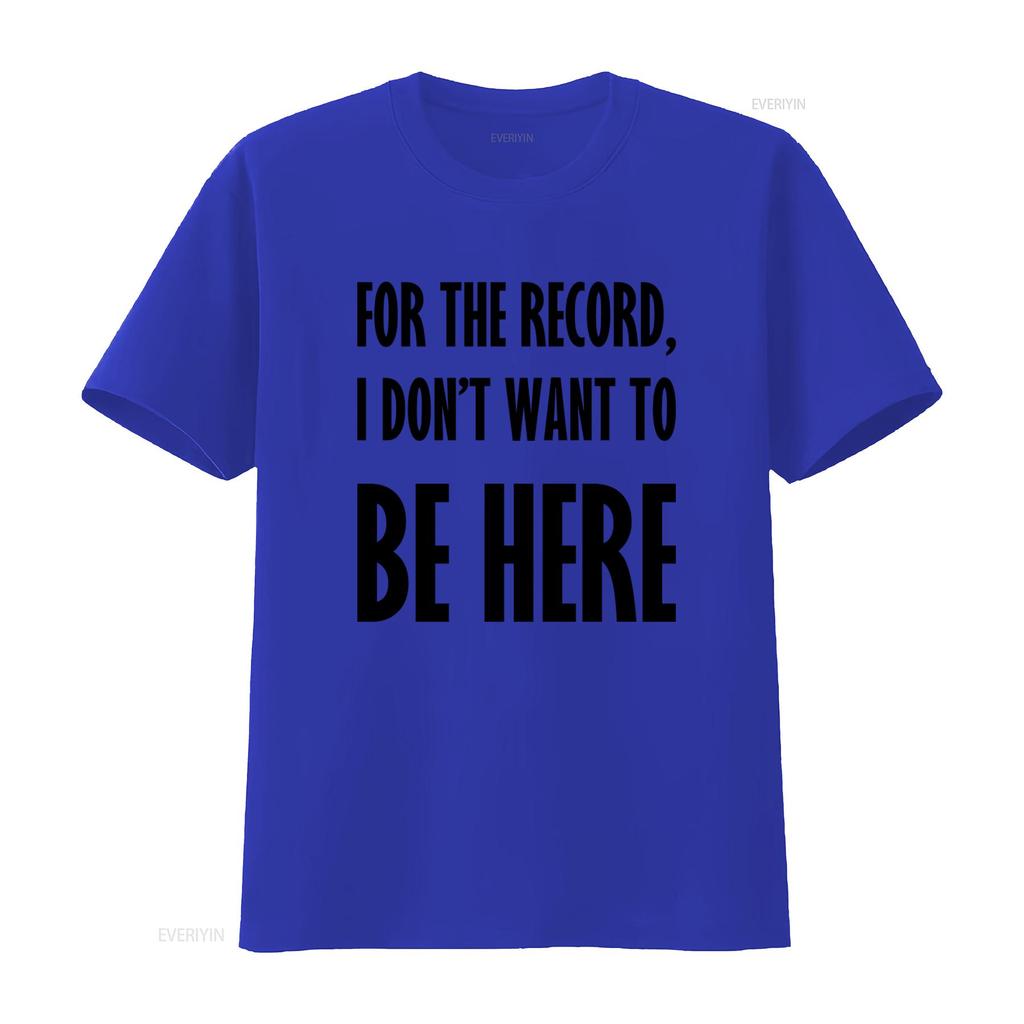 For The Record I DonT Want To Be Here Kidnapped T Shirt with Unwanted Quote Design vintage Washed Stretched graphic