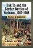 Книга Dak To and the Border Battles of Vietnam, 1967-1968