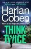 Книга Think Twice : From the #1 Bestselling Creator of the Hit Netflix Series Fool Me Once