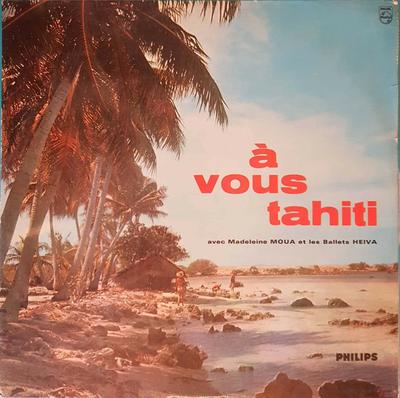 Виниловая пластинка MADELEINE MOUA ET LES BALLETS HEIVA - A Vous Tahiti B77970L PHILIPS Франция Мировая музыка Б/у