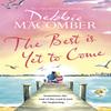 The Best Is Yet To Come by Debbie Macomber Hardback Book 9780751581171