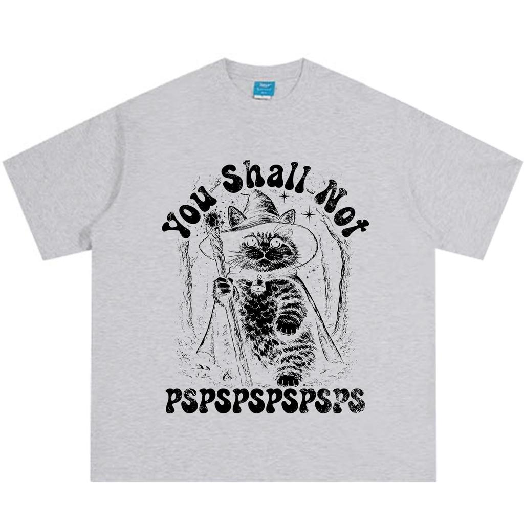 You Shall Not Pspspsps Funny Cat Wizard Dad T Shirt Unisex Unisex Vintage Fashion Tshirt Summer Casual Cotton Oversized Tshirts