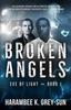 Книга Broken Angels (Eve of Light, Book I) : 1