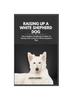 Книга White Shepherd Dog : The Complete Handbook On How To Raising And Caring For White Shepherd Dog