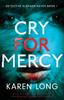 Книга Cry For Mercy : An Utterly Addictive Crime Thriller with Gripping Mystery and Suspense : 1