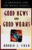 Книга Good News And Good Works A Theology For The Whole Gospel by Ronald J. Sider - Paperback