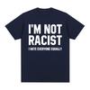 Im Not Racist I Hate Everyone Equally T-Shirts Funny Sarcas Letter Print T-shirt Men Women Fashion Vintage Cotton Casual T Shirt