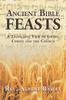 Книга Ancient Bible Feasts : A Telescopic View of Israel, Christ and the Church