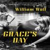 Graces Day by William Wall Paperback Book 9781788545488