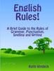 The English Rules! A Brief Guide To the Rules of Grammar, Punctuation, Spelling and Writing Book