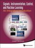 The Signals, Instrumentation, Control, And Machine Learning: An Integrative Introduction Book