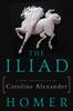 The The Iliad : A New Translation by Caroline Alexander Book