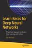 Книга Learn Keras for Deep Neural Networks : A Fast-Track Approach To Modern Deep Learning with Python