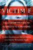 Книга Victim F : From Crime Victims To Suspects To Survivors