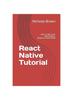 Книга React Native Tutorial : How To Start with React Native. Beginners Guide Book