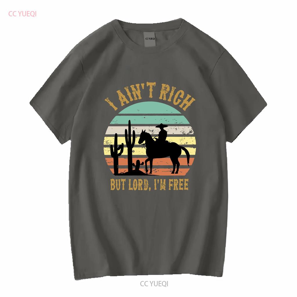 Country Music T Shirt I Aint Rich But Lord Im Free Vintage Amarillo By Morning Tank To Western long or short sleeves vintage