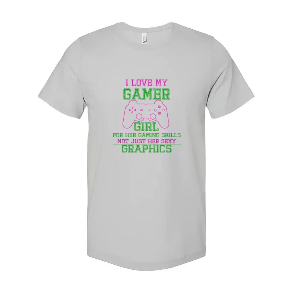 I Love My Gamer Girl Graphic Tee For Her Gaming Skills Not Just Her Sexy Graphic