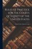 Книга Rules of Practice for the Courts of Equity of the United States