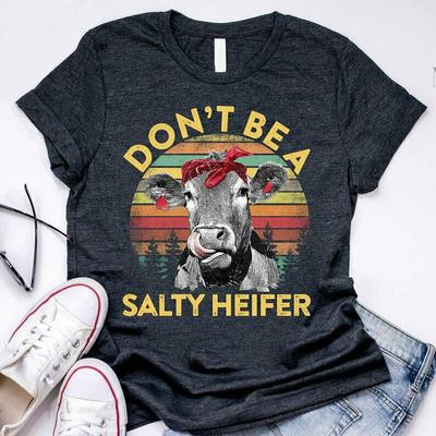 Футболки унисекс Don't Be A Salty Heifer Cow Lover Heifer Cow Lover W