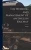 Книга The Working and Management of an English Railway