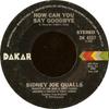7inch Record SIDNEY JOE QUALLS - How Can You Say Goodbye / I Enjoy L DK4537 Dakar Records 1974 US Soul/Funk Used
