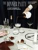 The The Dinner Party : A Chef's Guide To Home Entertaining Book