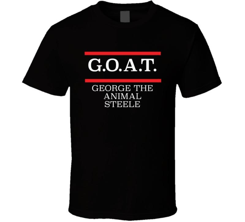 GOAT Greatest Of All Time George The Animal Steele Pro Wrestling Fan Unisex T-Shirt