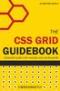 Книга The CSS Grid Guidebook : All You Need To Understand the Grid Layout Module In CSS