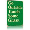 Go Outside And Touch Some Grass Metal Signs Cute Text Art Poster Home Wall Decor, Suitable For Bedroom, Living Room, Bar