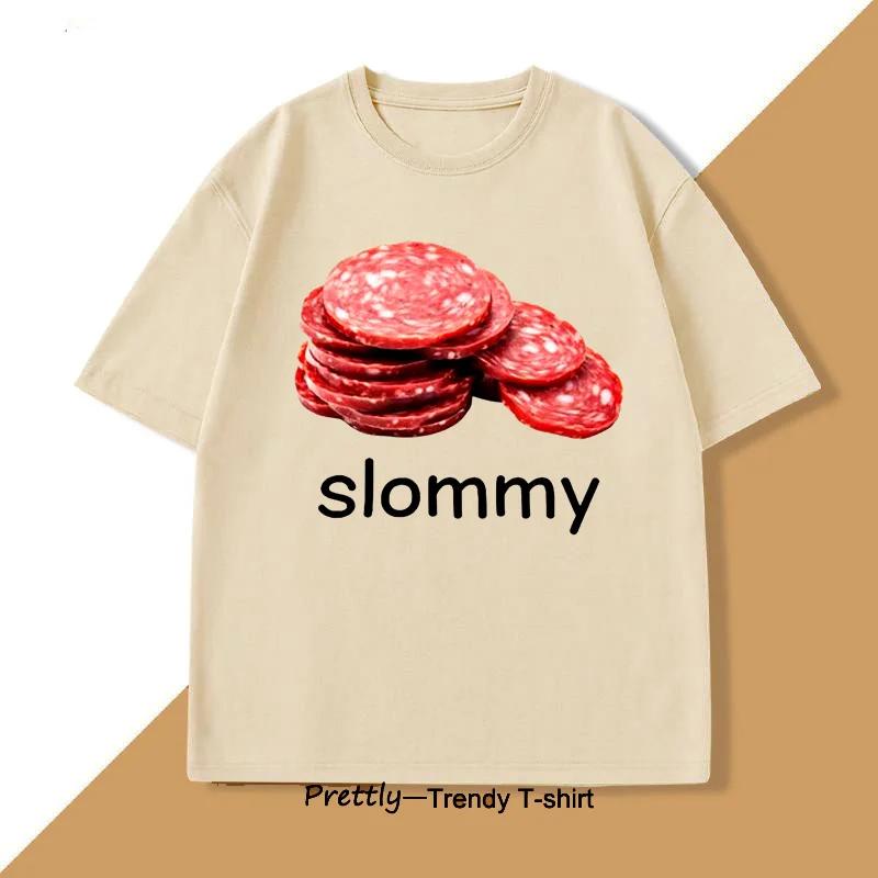 Slommy Salami Funny Meme T Shirt Joke Unhinged TShirt Casual Cotton Short Sleeve Tee Harajuku High Quality Streetwear Clothes
